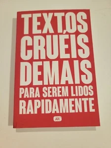 Textos Crueis Demais Para Serem Lidos Rapidamente (Em Portugues do Brasil) - NEW - Picture 1 of 2