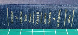 Catalogue of California Trade Tokens Volume II by Stephen Album. 1974 - Picture 1 of 8