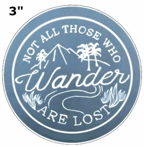 Not All Those Who Wander Are Lost Car Truck Window Bumper Graphic Sticker Decal - Picture 1 of 9