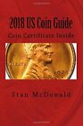 2018 US COIN GUIDE: COIN CERTIFICATE INSIDE By Stan C Mcdonald **Excellent**