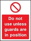 do not use unless guards are in position