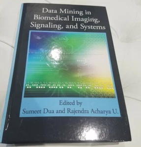 DATA MINING IN BIOMEDICAL IMAGING, SIGNALING & SYSTEMS By Dua NEW 2012 Hardcover - Picture 1 of 4