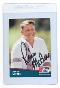 RIVES MCBEE Signed 1991 PRO SET Golf Card #254 PGA Tour Las Colinas Country Club