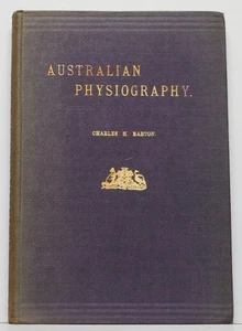 OUTLINES OF AUSTRALIAN PHYSIOGRAPHY by CHARLES H. BARTON 1895 First Edition - Picture 1 of 7