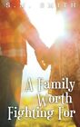 A Family Worth Fighting For: Volume 3 (The Worthy Series) 9781508429234 New-,