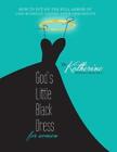 Katherine Hutch God's Little Black Dress for Women: How to Put on th (Paperback)