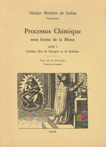 CHEMISCHER PROZESS IN FORM DER MESSE. NICOLAS MELCHIOR VON SZEBEN. ALCHEMIE. - Bild 1 von 1
