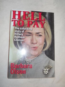 Hell To Pay: The unfolding story of Hillary Rodham Clinton by Barbara Olson    - Picture 1 of 7