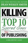 Killing the Top Ten Sacred Cows of Indie Publishing: Volume 6 (WMG Writer's G-,