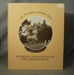 A Pictorial History MELBOURNE CHURCH OF ENGLAND GIRLS GRAMMAR SCHOOL Merton Hall - Imagen 1 de 4
