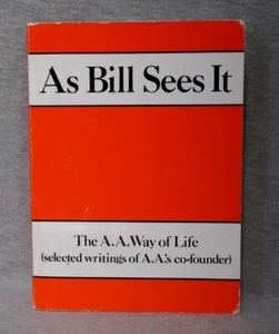 Alcoholics Anonymous As Bill Sees It First Printing Softcover Edition '96 AS New - Bild 1 von 4