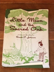 LITTLE MOON AND THE SACRED OAK Susan C. Johnson Vantage Press 1970 1st Edition - Imagen 1 de 5