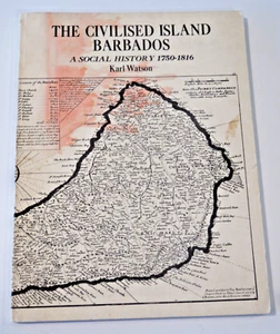The Civilised Island Barbados: A Social History 1750-1816 Watson Civilized -WEAR - Picture 1 of 19