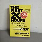The First 20 Hours: How to Learn Anything Fast by Josh Kaufman (English) Paper