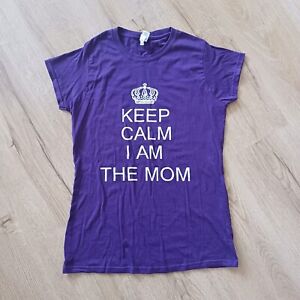 Keep Calm I Am The Mom ! saying T-Shirt