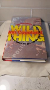 Wild Thing By Ian Copeland Signed And Inscribed By Author 1st Edition Hard Cover - Picture 1 of 7