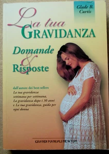 LIBRO LA TUA GRAVIDANZA Domande e risposte Glade Curtis 2003 Newton Tascabile. - Picture 1 of 11