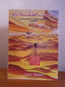 Wo Humboldt nicht war. Auf Spurelese in Uruguay, Paraguay und Argentinien Nieman - Bild 1 von 1