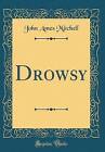 Drowsy Classic Reprint John Ames Mitchell Har
