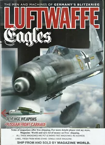 LUFTWAFFE EAGLES MAGAZINE, THE MEN AND MACHINES OF GERMANY'S BLITZKRIEG - Bild 1 von 1