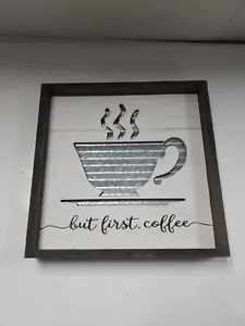 'But First, Coffee' Rustic Metal Farmhouse Sign Hang or Shelf Decor 9.5" x 9.5" - Picture 1 of 4