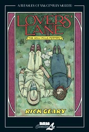 Lovers' Lane: the Hall-Mills Mystery (A Treasury of Xxth Century Murder) (NBM Publishing June 2012)