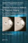 Observer Performance Methods for Diagnostic Imaging : Foundations, Modeling, ...