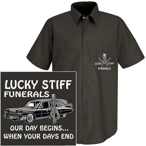 LUCKY STIFF FUNERAL OUR DAY BEGINS WHEN YOURS END UNDERTAKER HEARSE WORK SHIRT - Picture 1 of 12