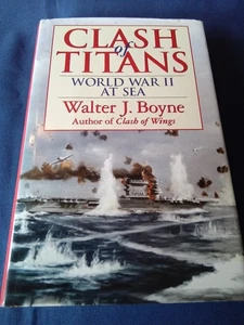 Walter Boyne 1st Ed 1995 Clash of Titans World War II at Sea Hardcover w/DJ - Picture 1 of 3