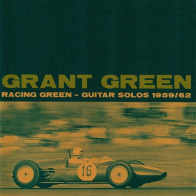 Grant Green ~ Racing Green:Guitar Solos 1959/62 • 2CD • 2015  él Records ••NEW•• - Image 1 of 4