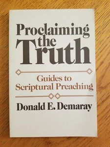 Proclaiming The Truth: Guides To Scriptural Preaching, Donald E. Demaray - Picture 1 of 9