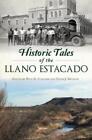 Historic Tales Of The Llano Estacado (Paperback) American Chronicles