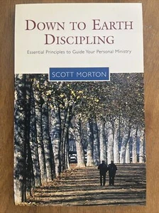 Down-To-Earth Discipling: Principles to Guide Your Personal Ministry S. Morton - Foto 1 di 3