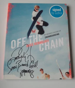 Off the Chain : An Insider's History of Snowboarding by Ross Rebagliati (2009, T - Picture 1 of 2