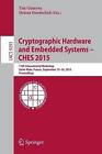 Cryptographic Hardware And Embedded Systems -- Ches 2015: 17Th International Wor