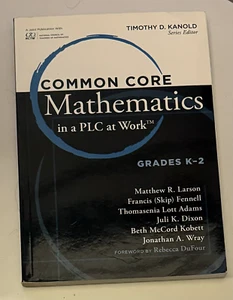 Common Core Mathematics in a PLC at Work Grades K-2. Excellent! Like New! - Foto 1 di 2