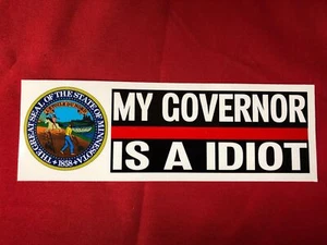 MY GOVERNOR IS A IDIOT MINNESOTA BUMPER STICKER - Picture 1 of 2