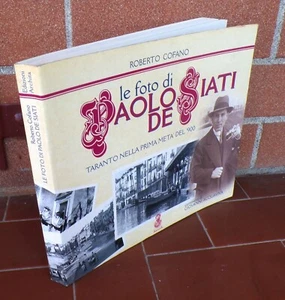 Roberto Cofano LE FOTO DI PAOLO DE SIATI Taranto nella prima metà del 900 - Picture 1 of 1