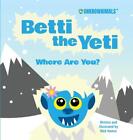 Betti The Yeti Where Are You? By Nick Hamre (English) Hardcover Book