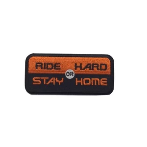 Ride Hard or Stay Home Biker Patch - 3.5x1.5 inch - Picture 1 of 1