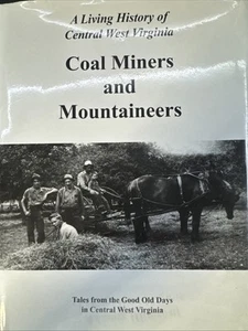Coal Miners And Mountaineers Book A Living History Of Central West Virginia T7 - Picture 1 of 10