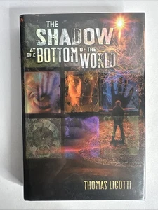 The Shadow at the Bottom of the World (2005 Hardcover) Thomas Ligotti - SIGNED - Picture 1 of 5