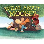 What about Moose? - HardBack NEW Corey Rosen Sch 2015-06-09