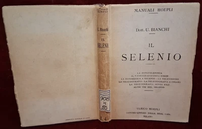 MANUALI HOEPLI - IL SELENIO di U. BIANCHI - 1919 - Immagine 1 di 4