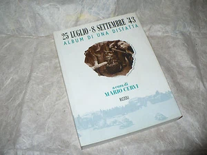 MARIO CERVI 25 LUGLIO - 8 SETTEMBRE '43 ALBUM DI UNA DISFATTA 1a ED.RIZZOLI 1993 - Picture 1 of 1