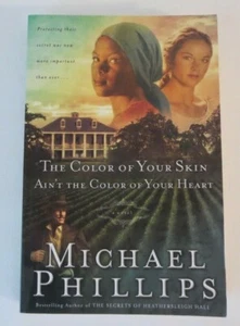 The Color Of Your Skin Ain't The Color Of Your Heart by Micheal Phillips PB Book - Foto 1 di 7