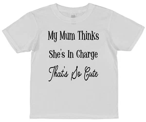 My Mum Thinks She's In Charge That's So Cute Funny Kids Cotton T-Shirt Girl Boy - Picture 1 of 6