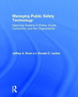 Managing Public Safety Technology: Deploying Systems in Police, Courts,