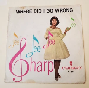 Dee Dee Sharp WHERE DID I GO WRONG (SOUL 45/PS) #296 PLAYS VG+ TO VG++ - Picture 1 of 6