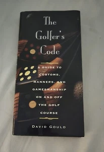 Golfer's Code : a Guide to Proper Conduct, Etiquette and Protocol - Picture 1 of 2